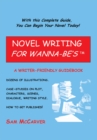 Image for Novel Writing For Wanna-Be&#39;sTm: A Writer-Friendly Guidebook