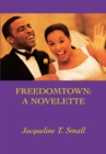 Image for Freedomtown: a Novelette
