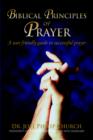 Image for Biblical Principles of Prayer : A user friendly guide to successful prayer