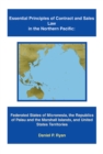Image for Essential Principles of Contract and Sales Law in the Northern Pacific: Federated States of Micronesia, the Republics of Palau and the Marshall Islands, and United States Territories