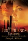 Image for Just Friends Syndrome: Memoirs of a Shy Guy&#39;s Search for True Love