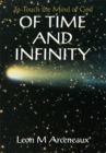 Image for Of Time and Infinity: To Touch the Mind of God