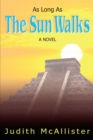 Image for As Long as the Sun Walks: A Novel