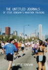 Image for Untitled Journals of Steve Donovan&#39;s Marathon Training: The Journals of Steve Donovan&#39;s Marathon Training