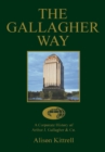 Image for Gallagher Way: A Corporate History of Arthur J. Gallagher &amp; Co.