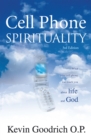 Image for Cell Phone Spirituality: What Your Cell Phone Can Teach You About Life and God.