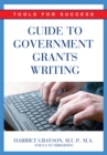 Image for Guide to Government Grants Writing: Tools for Success