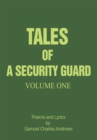 Image for Tales of a Security Guard Volume One: Poems and Lyrics By Samuel Charles Andrews