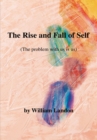 Image for Rise and Fall of Self: (The Problem with Us Is Us)