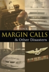 Image for Margin Calls: &amp; Other Disasters