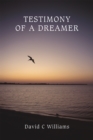 Image for Testimony Of A Dreamer.
