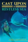 Image for Cast Upon a Restless Sea