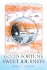 Image for Good Fortune Sweet Journeys: A Novel of the Ozarks and Lake Superior