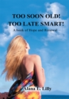 Image for Too Soon Old-Too Late Smart: A Book of Hope and Renewal