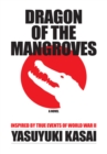 Image for Dragon of the Mangroves: Inspired by True Events of World War Ii