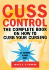 Image for Cuss Control: The Complete Book on How to Curb Your Cursing
