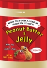 Image for Peanut Butter &amp; Jelly: How to Find a Match Made in Heaven