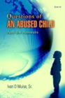 Image for Questions of an Abused Child : And the Answers