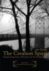 Image for Creation Spirit: Expressing Your Divinity in Everyday Life