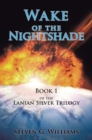 Image for Wake of the Nightshade: Book 1 of the Lanian Silver Trilogy