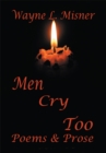 Image for Men Cry Too: Poems &amp; Prose