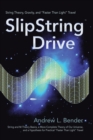 Image for Slipstring Drive: String Theory, Gravity, and &amp;quot;Faster Than Light&amp;quot; Travel