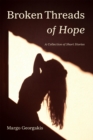 Image for Broken Threads of Hope: A Collection of Short Stories