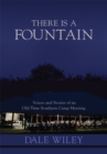 Image for There Is a Fountain: Voices and Stories of an Old-Time Southern Camp Meeting