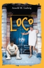 Image for Loco: A Novel