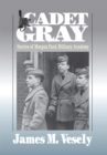Image for Cadet Gray: Stories of Morgan Park Military Academy