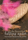Image for Heroics of Falling Apart: One Couple&#39;s Breast Cancer Journey