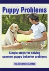 Image for Puppy Problems: Simple Steps for Solving Common Puppy Behavior Problems