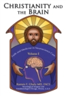 Image for Christianity and the Brain: Volume I: Faith and Medicine in Neuroscience Care
