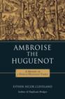 Image for Ambroise the Huguenot