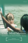 Image for Only Mind Matters: Emerging from the Waters of Symbolic Meaning