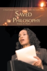 Image for Saved by Philosophy: A Novel About Philosophy, And the Amor Dei Intellectualis