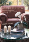 Image for Soothe the Spirit: Blessings and Rituals for Energy Enhancement