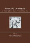 Image for Kingdom of Weeds: An Oklahoma Prince Dreams of an All-Indian State