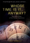 Image for Whose Time Is It, Anyway?: One Man&#39;s View of Our Human Experience