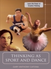 Image for Thinking as Sport and Dance: Learn the Power of Creative Thinking