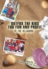 Image for Outfox the Kids for Fun and Profit: Pearls of Wisdom from the Klamm