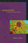 Image for Dreamtime: A Collection of Short Stories
