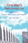 Image for One Manys Walk Through Life: A Memoir of Humor, Romance, and Tragedy