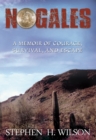Image for Nogales: A Memoir of Courage, Survival, and Escape