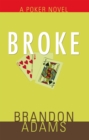 Image for Broke: A Poker Novel