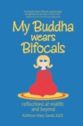 Image for My Buddha Wears Bifocals: Reflections at Midlife and Beyond