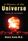 Image for History of the Universe: Volume Iii: Serendipity