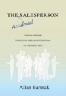 Image for Accidental Salesperson: The Handbook for Selling Like a Professional in Everyday Life