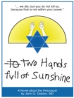 Image for Two Hands Full of Sunshine (Volume I): An Epic About Children Trapped in the Holocaust