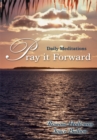 Image for Pray It Forward: Daily Meditations